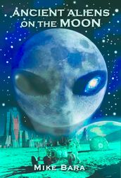 Ancient Aliens on the Moon