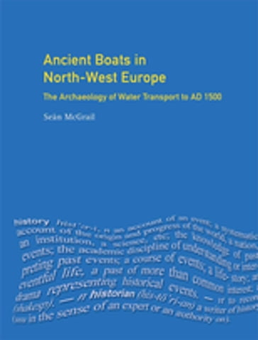 Ancient Boats in North-West Europe - Sean Mcgrail