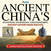 Ancient China s Inventions, Technology and Engineering - Ancient History Books for Kids   Children s Ancient History