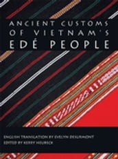 Ancient Customs of Vietnam s Edé People