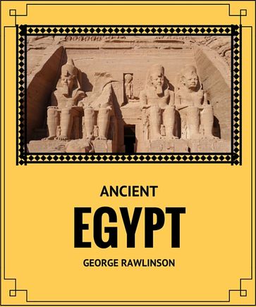 Ancient Egypt - George Rawlinson