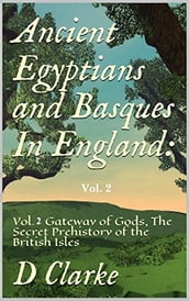 Ancient Egyptians and Basques in England-Gateway of the Gods