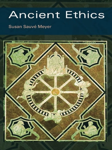 Ancient Ethics - Susan Sauvé Meyer