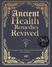 Ancient Health Remedies Revived