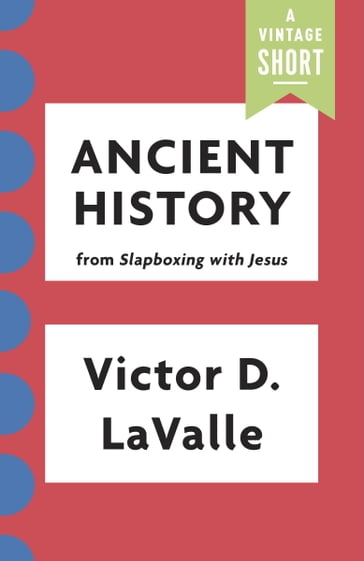 Ancient History - Victor LaValle