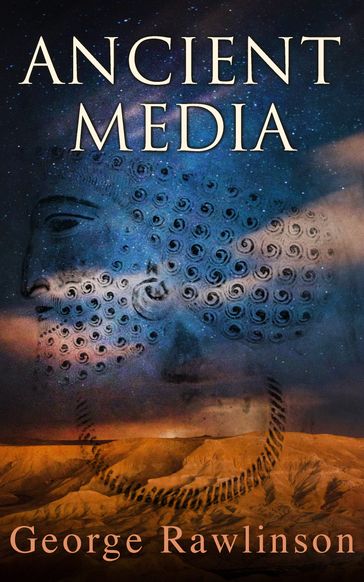 Ancient Media - George Rawlinson