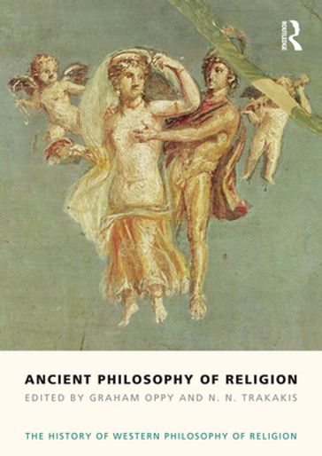 Ancient Philosophy of Religion - Graham Oppy - N. N. Trakakis