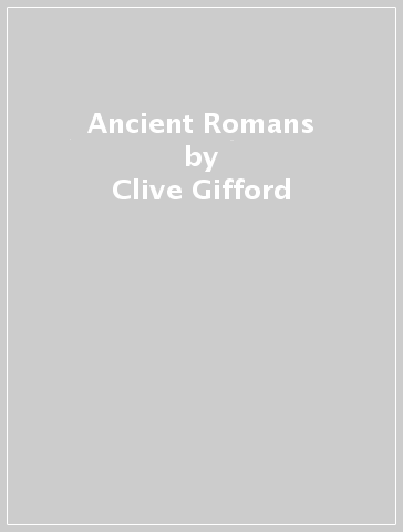 Ancient Romans - Clive Gifford