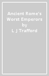 Ancient Rome s Worst Emperors