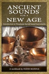 Ancient Sounds for a New Age: Introduction to Himalayan Sacred Sound Instruments
