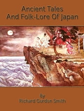 Ancient Tales And Folk-Lore Of Japan