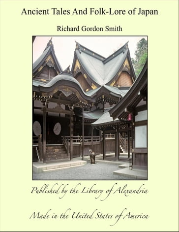 Ancient Tales And Folk-Lore of Japan - Richard Gordon Smith