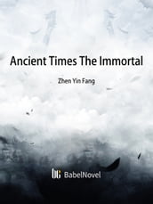 Ancient Times: The Immortal