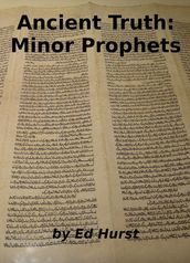 Ancient Truth: Minor Prophets