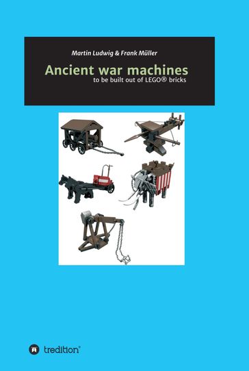 Ancient war machines - Frank Muller - Martin Ludwig