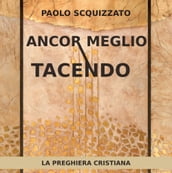 Ancor meglio tacendo