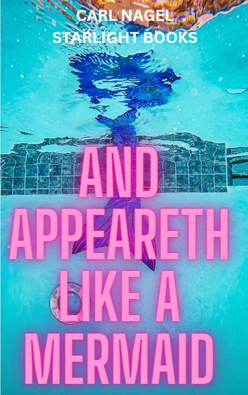 And Appeareth Like a Mermaid - Carl Nagel