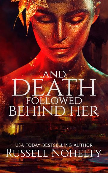 And Death Followed Behind Her - Russell Nohelty