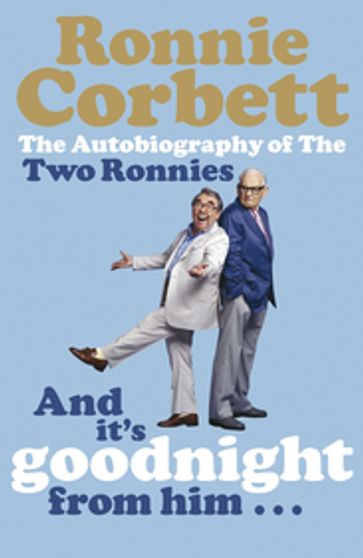 And It's Goodnight from Him . . . - Ronnie Corbett