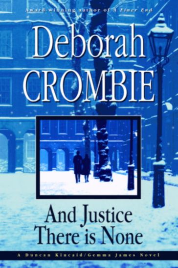 And Justice There Is None - Deborah Crombie