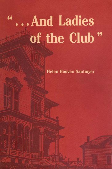 ". . . And Ladies of the Club" - Helen Hooven Santmyer