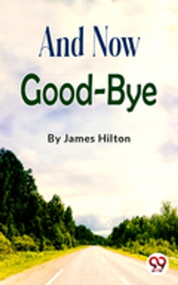 And Now Good-bye - James Hilton