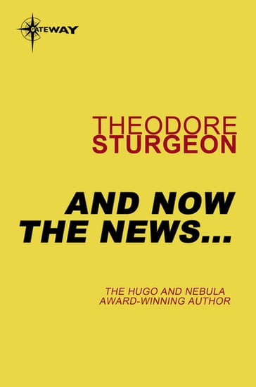And Now the News... - Theodore Sturgeon