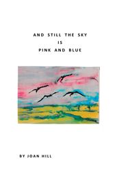 And Still the Sky is Pink and Blue