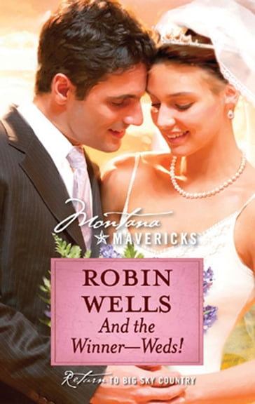 And The Winner--Weds! (Mills & Boon Silhouette) - Robin Wells