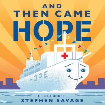 And Then Came Hope - Stephen Savage