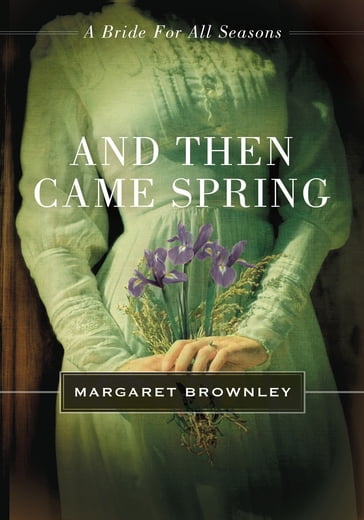 And Then Came Spring - Margaret Brownley