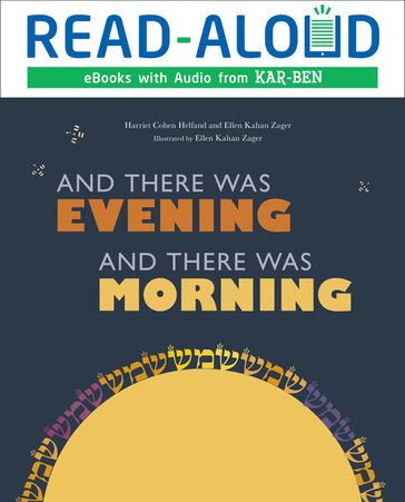 And There Was Evening, And There Was Morning - Ellen Kahan Zager - Harriet Cohen Helfand