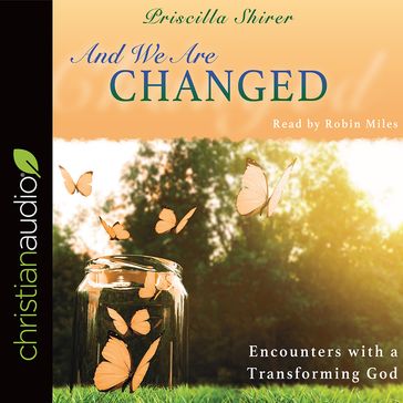 And We Are Changed - Priscilla Shirer