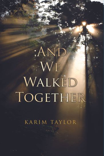 And We Walked Together - Karim Taylor