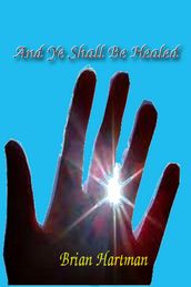 And Ye Shall Be Healed (A Short Story)