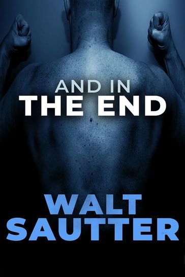 And in the End - Walt Sautter