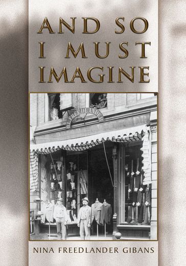 And so I Must Imagine - NINA FREEDLANDER GIBANS