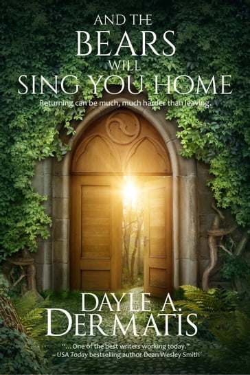 And the Bears Will Sing You Home - Dayle A. Dermatis