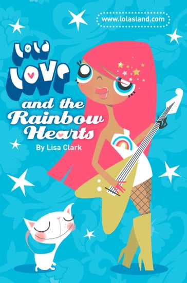 And the Rainbow Hearts (Lola Love) - Lisa Clark