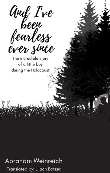 And I've Been Fearless Ever Since - Abraham Weinreich