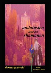 Andalusien, land der schamanen