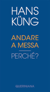 Andare a Messa. Perché?