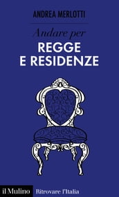 Andare per regge e residenze