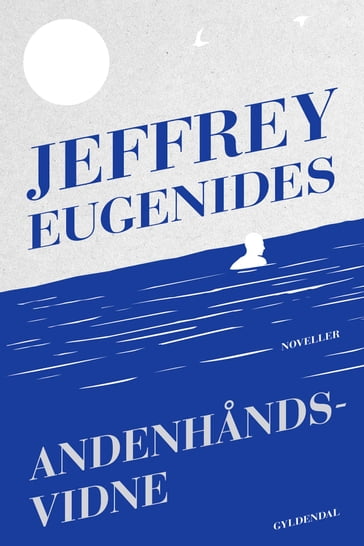 Andenhandsvidne - Jeffrey Eugenides