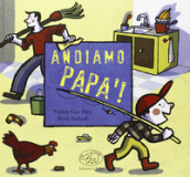 Andiamo papà!