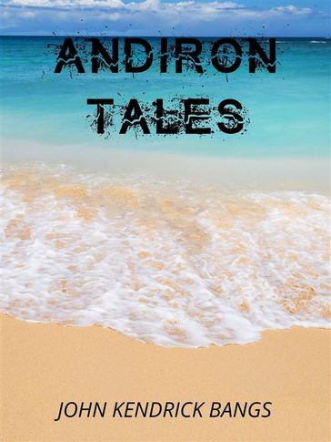 Andiron Tales - John Kendrick Bangs