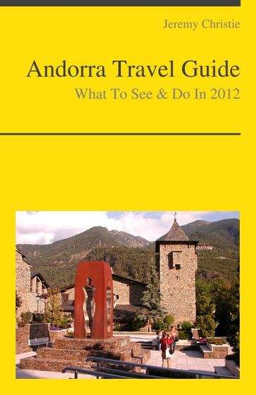 Andorra Travel Guide - What To See & Do - Jeremy Christie