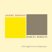 André Debono, Marcel Robelin, d