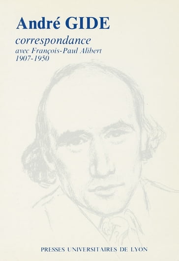André Gide & François-Paul Alibert - André Gide - François-Paul Alibert