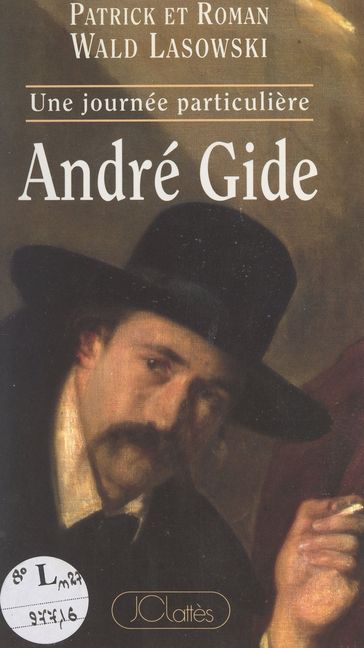 André Gide, vendredi 16 octobre 1908 - Olivier Barrot - Patrick Wald Lasowski - Roman Wald Lasowski